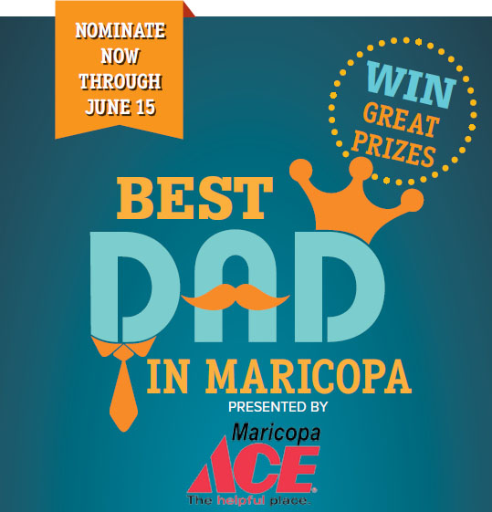 Best Dad in Maricopa presented by Maricopa Ace Hardware